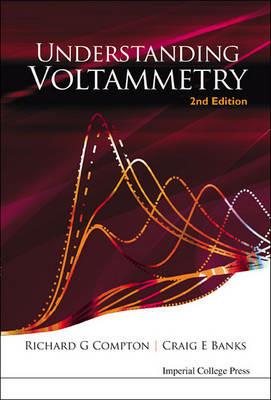 Understanding Voltammetry (2nd Edition) - Richard Guy Compton,Craig E Banks - cover