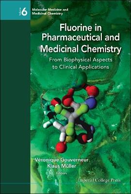 Fluorine In Pharmaceutical And Medicinal Chemistry: From Biophysical Aspects To Clinical Applications - cover