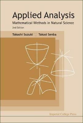 Applied Analysis: Mathematical Methods In Natural Science (2nd Edition) - Takashi Suzuki,Takasi Senba - cover