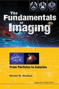 Fundamentals Of Imaging, The: From Particles To Galaxies - Michael Mark Woolfson - cover