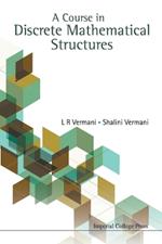 Course In Discrete Mathematical Structures, A