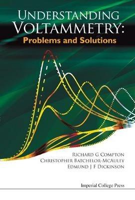 Understanding Voltammetry: Problems And Solutions - Richard Guy Compton,Christopher Batchelor-mcauley,Edmund J F Dickinson - cover