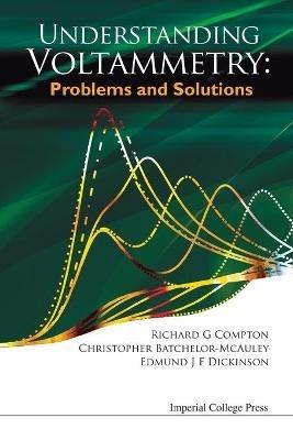 Understanding Voltammetry: Problems And Solutions - Richard Guy Compton,Christopher Batchelor-mcauley,Edmund J F Dickinson - cover