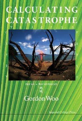 Calculating Catastrophe - Gordon Woo - cover