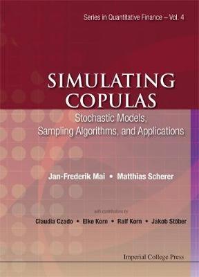 Simulating Copulas: Stochastic Models, Sampling Algorithms, And Applications - Matthias Scherer,Jan-frederik Mai - cover