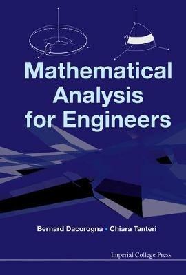 Mathematical Analysis For Engineers - Chiara Tanteri,Bernard Dacorogna - cover