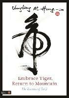 Embrace Tiger, Return to Mountain: The Essence of Tai Ji - Chungliang Al Al Huang - cover
