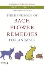 The Handbook of Bach Flower Remedies for Animals