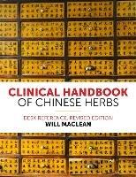 Clinical Handbook of Chinese Herbs: Desk Reference, - Will Maclean - cover