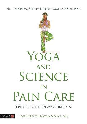 Yoga and Science in Pain Care: Treating the Person in Pain - cover