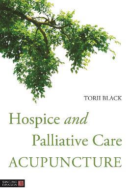 Hospice and Palliative Care Acupuncture - Torii Black - cover