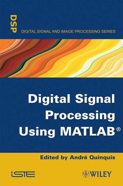 Digital Signal Processing Using MATLAB - Andr? Quinquis - cover