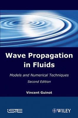 Wave Propagation in Fluids: Models and Numerical Techniques - Vincent Guinot - cover
