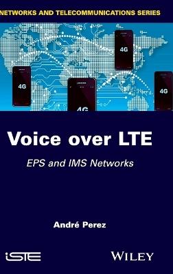 Voice over LTE: EPS and IMS Networks - Andre Perez - cover