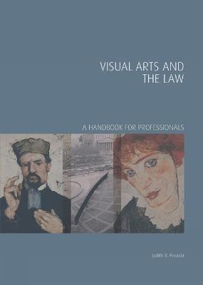 Visual Arts and the Law: A Handbook for Professionals - Judith B. Prowda - cover