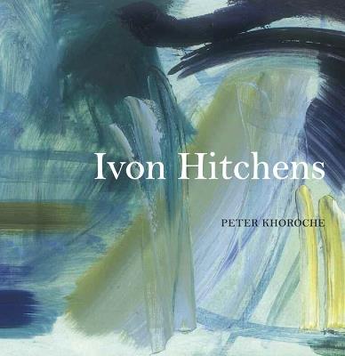 Ivon Hitchens - Peter Khoroche - cover