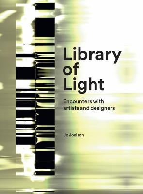 Library of Light: Encounters with Artists and Designers - Jo Joelson - cover