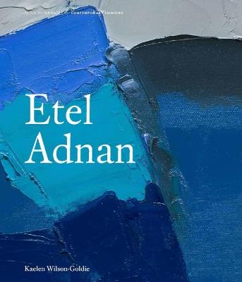 Etel Adnan - Kaelen Wilson-Goldie - cover