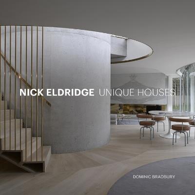 Nick Eldridge: Unique Houses - Dominic Bradbury - cover