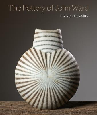 The Pottery of John Ward - Emma Crichton-Miller - cover