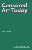 Censored Art Today - Gareth Harris - cover