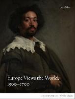 Europe Views the World, 1500-1700 - Larry Silver - cover