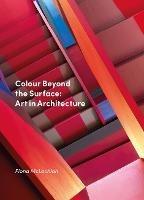 Colour Beyond the Surface: Art in Architecture