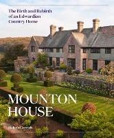 Mounton House: The Birth and Rebirth of an Edwardian Country Home - Helena Gerrish - cover
