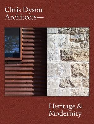 Chris Dyson Architects: Heritage and Modernity - Dominic Bradbury - cover