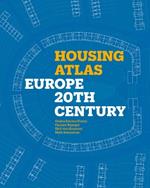 Housing Atlas: Europe – 20th Century
