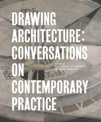 Drawing Architecture: Conversations on Contemporary Practice - cover