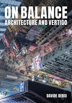 On Balance: Architecture and Vertigo - Davide Deriu - cover
