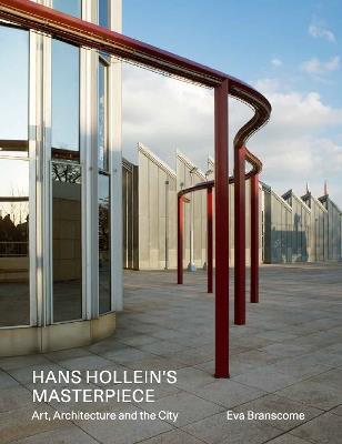 Hans Hollein's Masterpiece: Art, Architecture and the City - Eva Branscome - cover