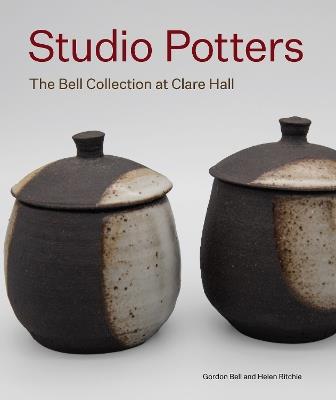 Studio Potters: The Bell Collection at Clare Hall - Gordon Bell,Helen Ritchie - cover