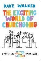 The Exciting World of Churchgoing: A Dave Walker Guide - Dave Walker - cover