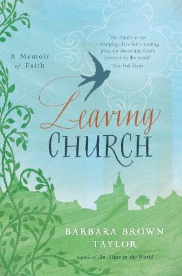Leaving Church: A Memoir of Faith - Barbara Brown Taylor - cover