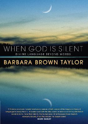 When God is Silent: Divine language beyond words - Barbara Brown Taylor - cover
