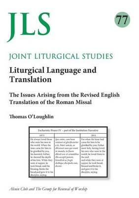 Joint LIturgical Studies 77: The Issues Arising from the Revised English Translation of the Roman Missal - Thomas O'Loughlin - cover