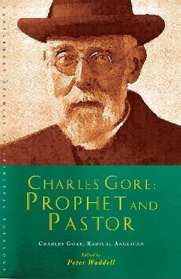Charles Gore: Charles Gore and his writings - Peter Waddell - cover