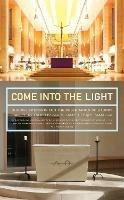 Come Into the Light: Church Interiors for the Celebration of Liturgy