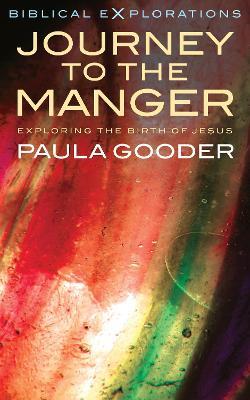 Journey to the Manger: Exploring the Birth of Jesus - Paula Gooder - cover