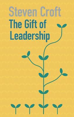 The Gift of Leadership - Steven Croft - cover