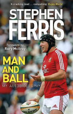 Man and Ball: My Autobiography - Stephen Ferris - cover