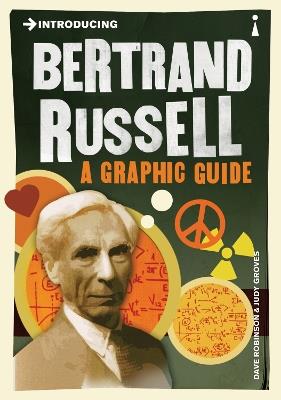 Introducing Bertrand Russell: A Graphic Guide - Dave Robinson,Judy Groves - cover