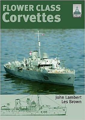 Flower Class Corvettes: Shipcraft Special - John Lambert,Les Brown - cover
