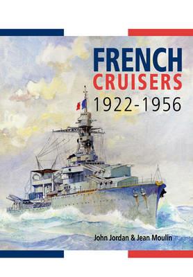 French Cruisers 1922-1956 - John Jordan,Jean Moulin - cover
