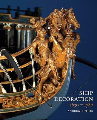 Ship Decoration 1630-1780 - Andy Peters - cover