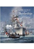 The World of the Battleship: The Design and Careers of Capital Ships of the World's Navies 1900-1950 - Bruce Taylor - cover