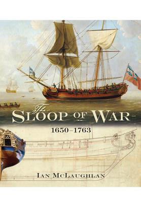 Sloop of War: 1650-1763 - Ian McLaughlan - cover