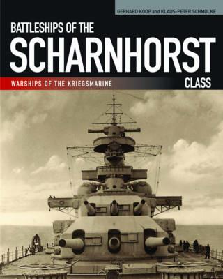 Battleships of the Scharnhorst Class - Gerhard Koop,Klaus-Peter Schmolke - cover